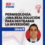 Ideas de la semana: ¿una real solución para destrabar la inversión?