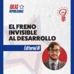 El Freno invisible al desarrollo