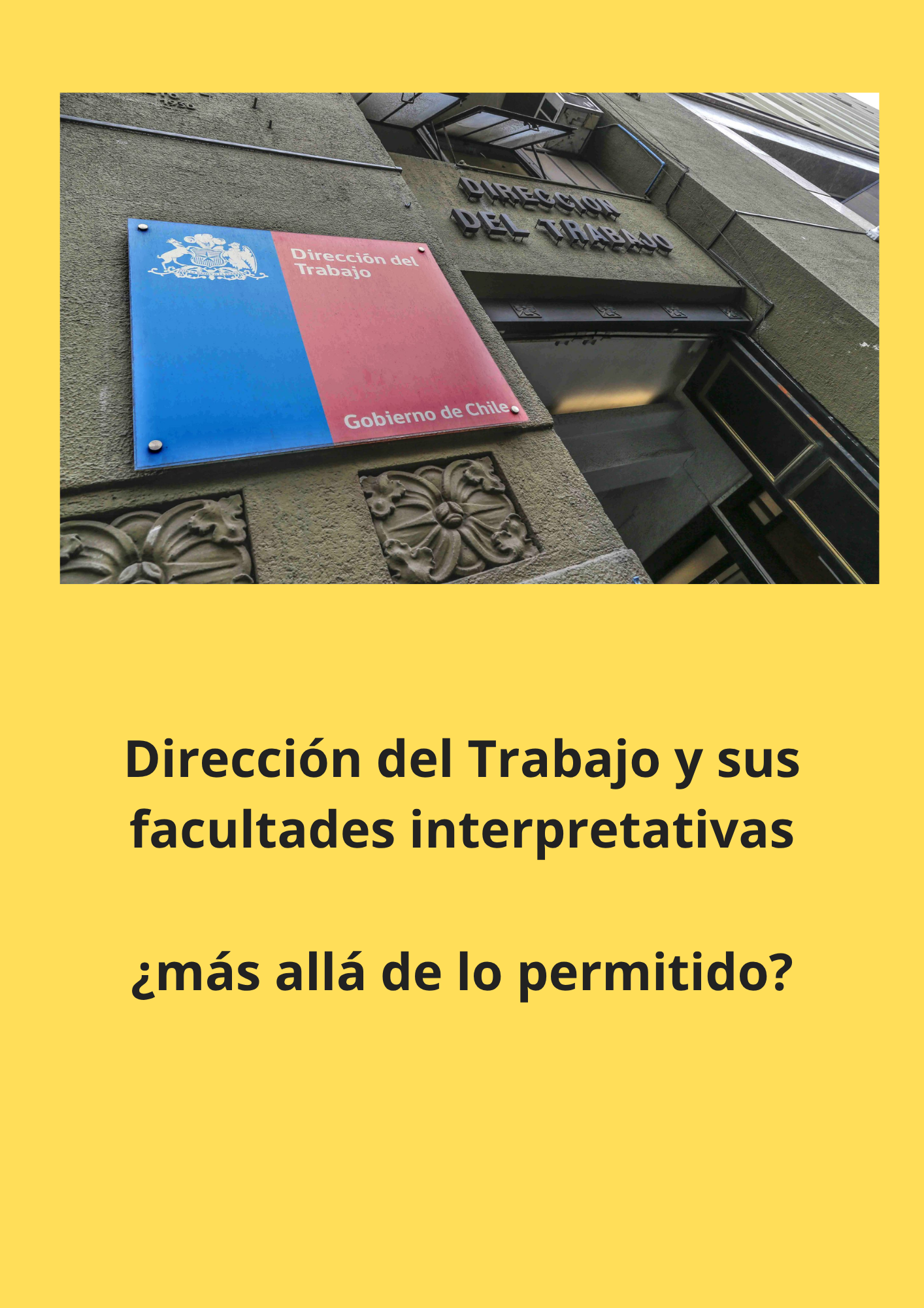 Interpretaciones de la Dirección del Trabajo ¿más allá de lo permitido?
